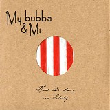 My Bubba & Mi - How It's Done In Italy (Japan Release)