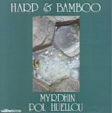 Myrdhin et Pol Huellou - Harp & Bamboo