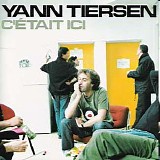 Yann Tiersen - C' Etait Ici