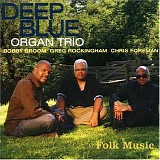 Deep Blue Organ Trio - Folk Music