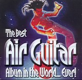 Various artists - The Best Air Guitar Album In The World Ever