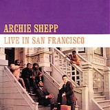 Archie Shepp - Live In San Francisco
