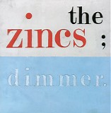 Zincs, The - Dimmer