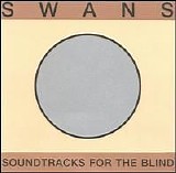 Swans - Soundtracks For The Blind