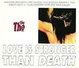 The The - Love Is Stronger than Death
