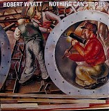 Robert Wyatt - Nothing Can Stop Us