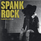 Various artists - FabricLive.33 - Spank Rock