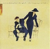 Everything But the Girl - The Language of Life