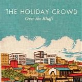 The Holiday Crowd - Over The Bluffs