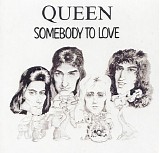 Queen - Somebody To Love