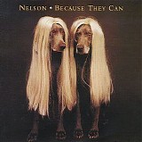 Nelson - Because They Can