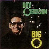 Roy Orbison - The Big O
