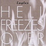 Eagles - Hell Freezes Over