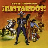 Blues Traveler - Discography (1990-2008) - Bastardos!