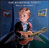 Beautiful South - Blue Is the Colour