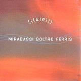 Giovanni Mirabassi, Flavio Boltro & Glenn Ferris - (((AIR)))