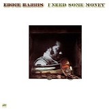 Eddie Harris - I Need Some Money