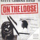 Steve Gibbons - On The Loose
