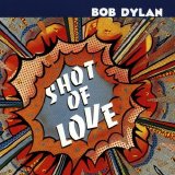 Bob Dylan - Shot Of Love