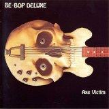 Be Bop Deluxe - Axe Victim