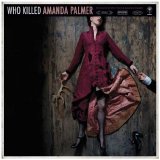 Amanda Palmer - Who Killed Amanda Palmer?
