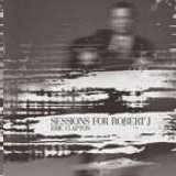 Eric Clapton - Sessions For Robert J