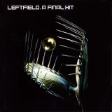 Leftfield - A Final Hit Greatest Hits