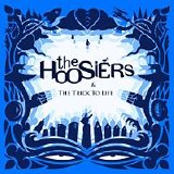 The Hoosiers - The Trick To Life