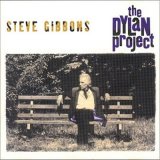 Steve Gibssons - The Dylan Project