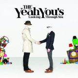 Yeah You's - Looking Through You