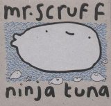 Mr. Scruff - Ninja Tuna