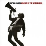 Bryan Adams - Waking Up The Neighbours