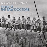 Saw Doctors - To Win Just Once The Best Of The Saw Doctors