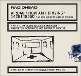 Radiohead - Airbag/How Am I Driving?