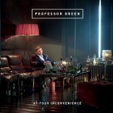 Professor Green - At Your Inconvenience