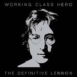 John Lennon - Working Class Hero The Definitive Lennon