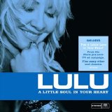 Lulu - A Little Soul In Your Heart
