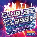 Various artists - Clubland Classix The Album Of Your Life