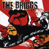 The Briggs - Come All You Madmen