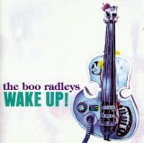 The Boo Radleys - Wake Up!
