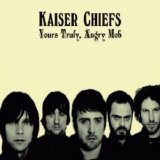 Kaiser Chiefs - Yours Truly, Angry Mob