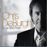 Chris De Burgh - Now and Then