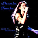 Shania Twain - Send It...With Love