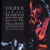 Derek & The Dominos - Live At The Fillmore