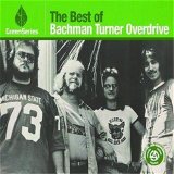 Bachman Turner Overdrive - The Best Of Bachman Turner Overdrive