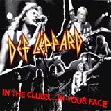Def Leppard - In The Clubs...In Your Face