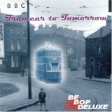 Be Bop Deluxe - Tramcar To Tomorrow