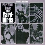 The Yardbirds - For Your Love
