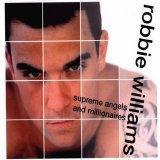 Robbie Williams - Supreme Angels And Millionaires