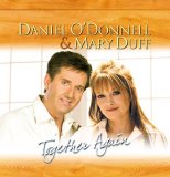 Daniel O'Donnell & Mary Duff - Together Again